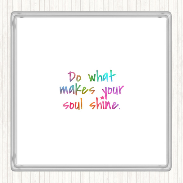 Soul Shine Rainbow Quote Drinks Mat Coaster