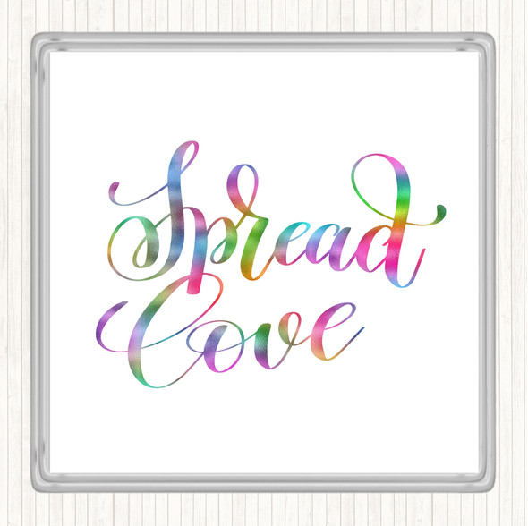 Spread Love Rainbow Quote Drinks Mat Coaster