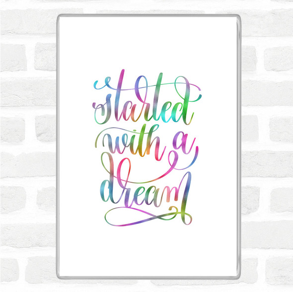 Started With A Dream Rainbow Quote Jumbo Fridge Magnet