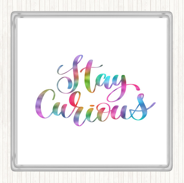 Stay Curious Rainbow Quote Drinks Mat Coaster