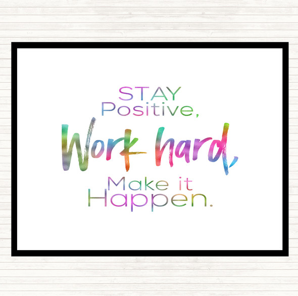 Stay Positive Work Hard Make It Happen Rainbow Quote Mouse Mat Pad