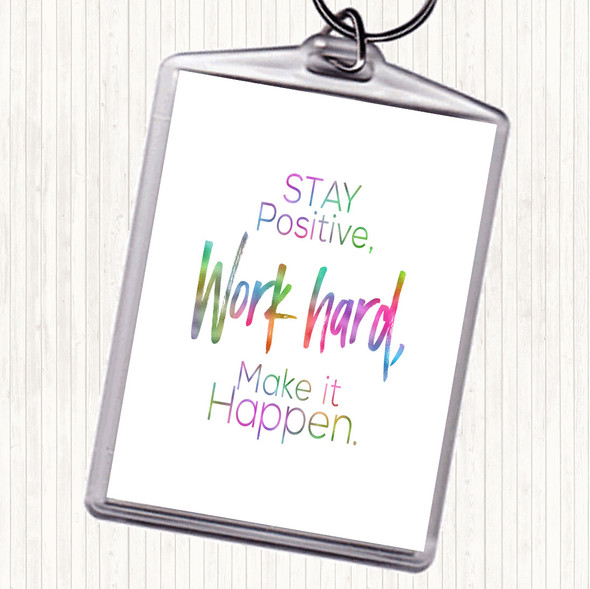 Stay Positive Work Hard Make It Happen Rainbow Quote Bag Tag Keychain Keyring