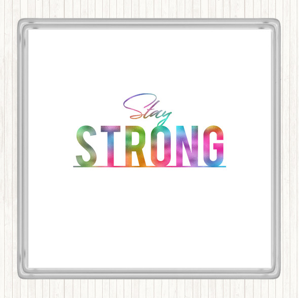 Stay Strong Rainbow Quote Drinks Mat Coaster