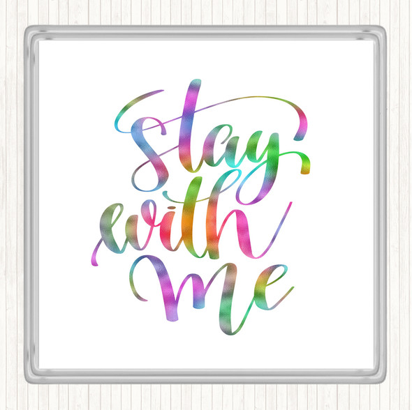 Stay With Me Rainbow Quote Drinks Mat Coaster