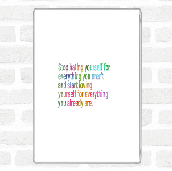 Stop Hating Yourself Rainbow Quote Jumbo Fridge Magnet