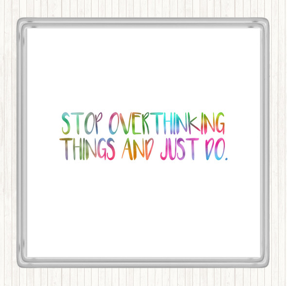 Stop Overthinking And Just Do Rainbow Quote Drinks Mat Coaster