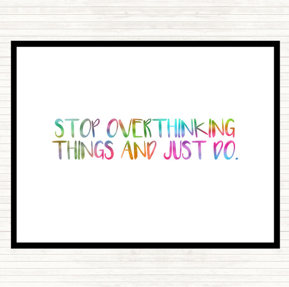 Stop Overthinking And Just Do Rainbow Quote Dinner Table Placemat