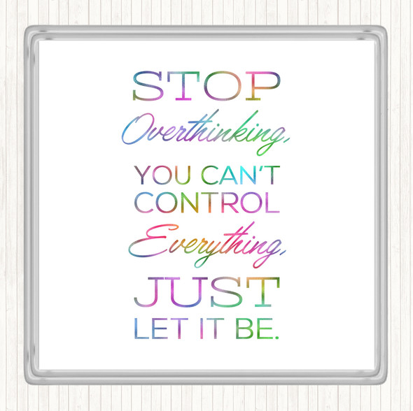 Stop Overthinking Rainbow Quote Drinks Mat Coaster