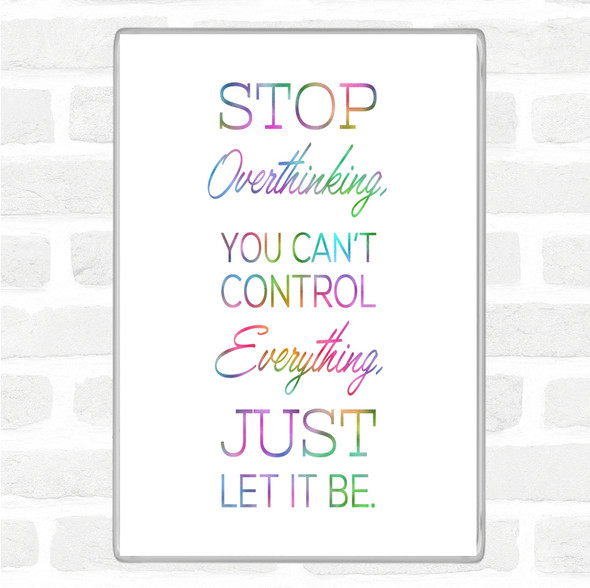 Stop Overthinking Rainbow Quote Jumbo Fridge Magnet