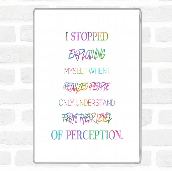 Stopped Explaining Rainbow Quote Jumbo Fridge Magnet