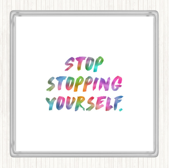 Stopping Yourself Rainbow Quote Drinks Mat Coaster