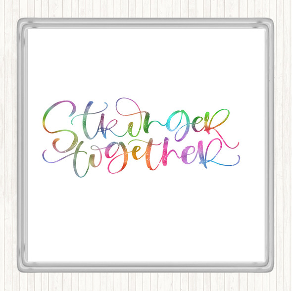 Stronger Together Rainbow Quote Drinks Mat Coaster