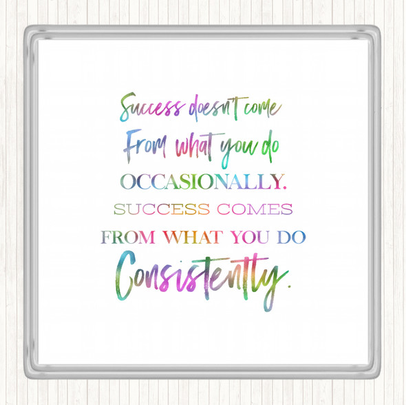 Success Doesn't Come From What You Do Rainbow Quote Drinks Mat Coaster