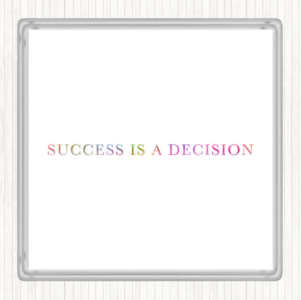 Success Is A Decision Rainbow Quote Drinks Mat Coaster