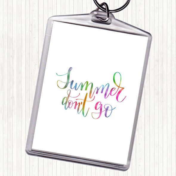 Summer Don't Go Rainbow Quote Bag Tag Keychain Keyring