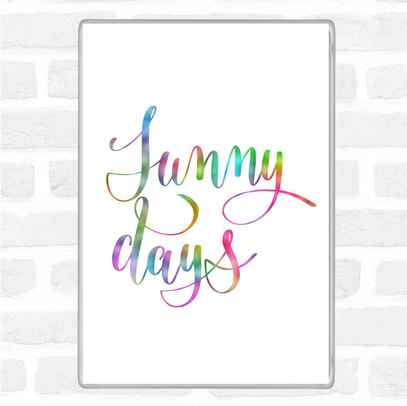 Sunny Days Rainbow Quote Jumbo Fridge Magnet