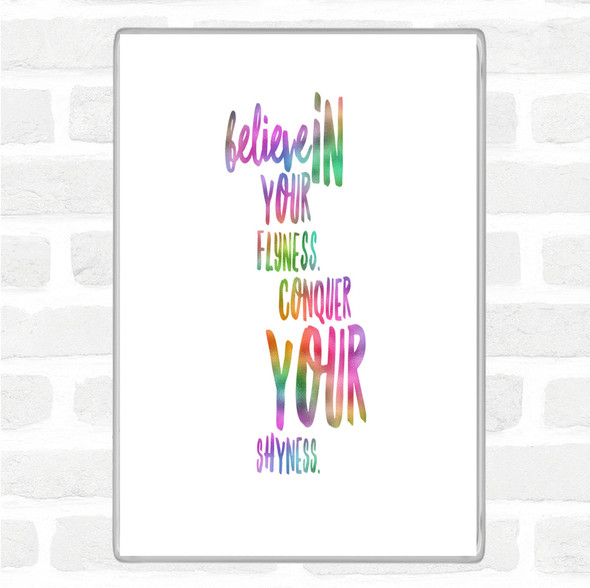 Believe In Flyness Conquer Your Shyness Rainbow Quote Jumbo Fridge Magnet