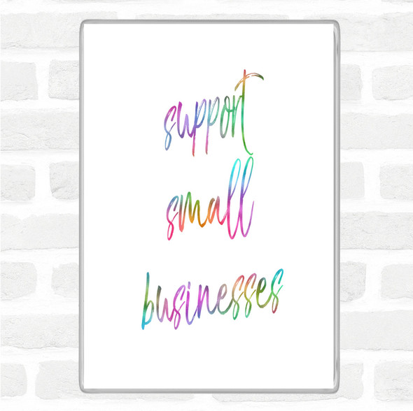 Support Small Businesses Rainbow Quote Jumbo Fridge Magnet