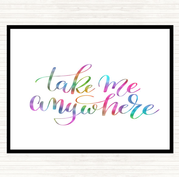 Take Me Anywhere Rainbow Quote Mouse Mat Pad