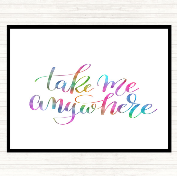 Take Me Anywhere Rainbow Quote Dinner Table Placemat