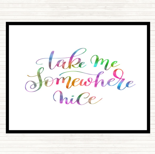 Take Me Somewhere Nice Rainbow Quote Mouse Mat Pad