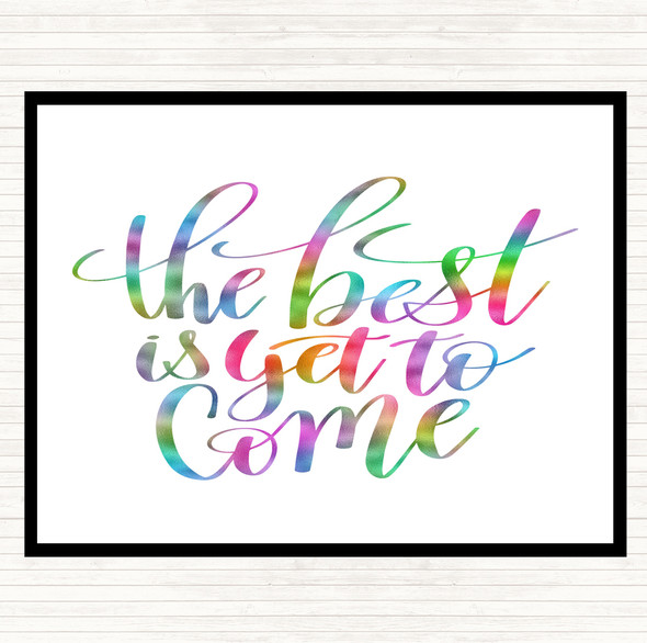 The Best Is Yet To Come Rainbow Quote Dinner Table Placemat