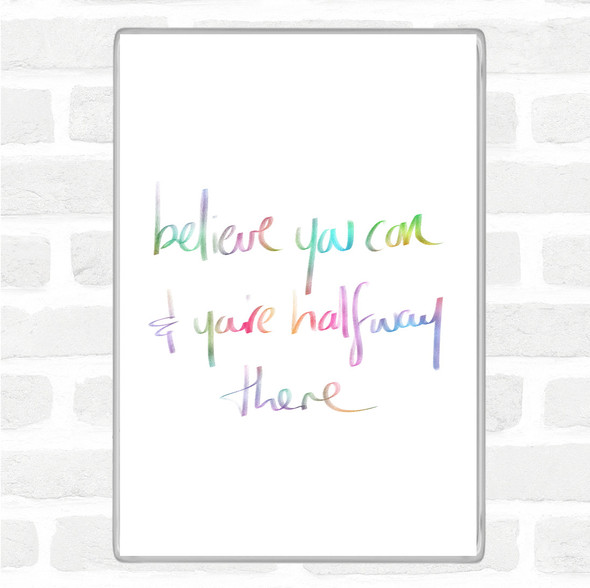 Believe You Can Rainbow Quote Jumbo Fridge Magnet