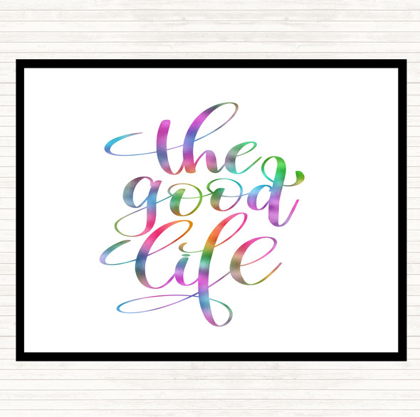 The Good Life Rainbow Quote Dinner Table Placemat