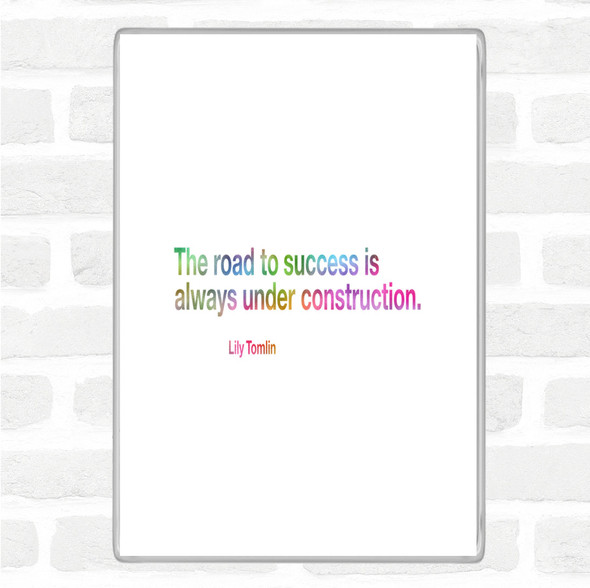 The Road To Success Is Under Construction Rainbow Quote Jumbo Fridge Magnet