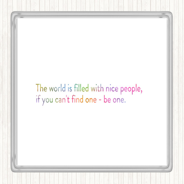 The World Is Filled With Nice People Rainbow Quote Drinks Mat Coaster