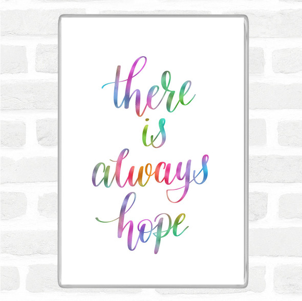 There Is Always Hope Rainbow Quote Jumbo Fridge Magnet