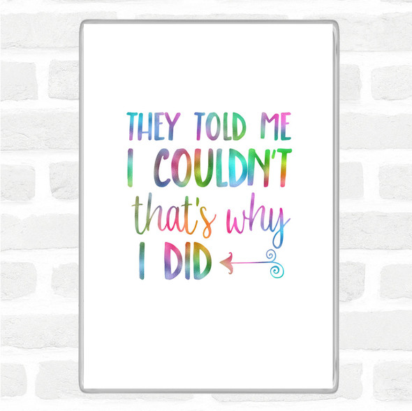 They Told Me I Couldn't Rainbow Quote Jumbo Fridge Magnet