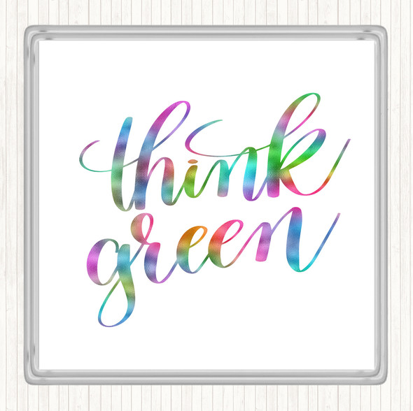 Think Green Rainbow Quote Drinks Mat Coaster