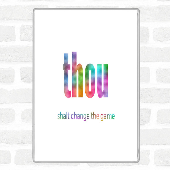 Thou Shalt Change The Game Rainbow Quote Jumbo Fridge Magnet