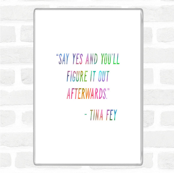 Tina Fey Say Yes Rainbow Quote Jumbo Fridge Magnet