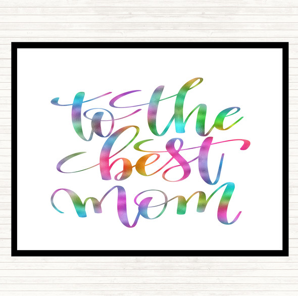 To The Best Mom Rainbow Quote Dinner Table Placemat