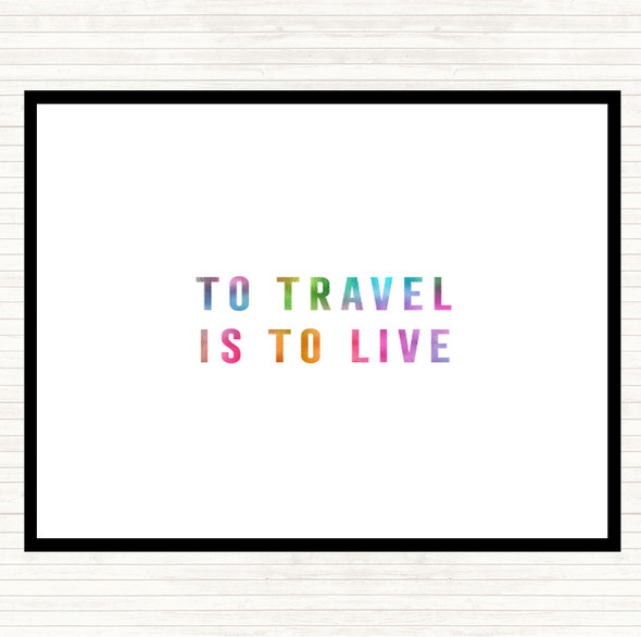 To Travel Is To Live Rainbow Quote Dinner Table Placemat