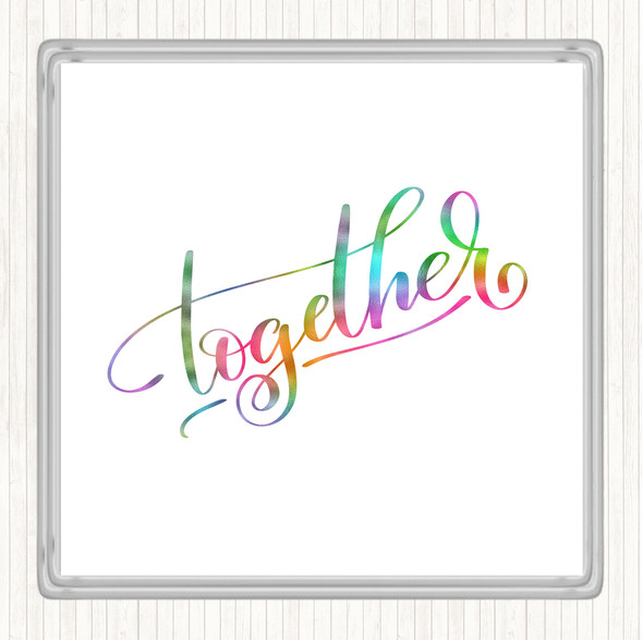 Together Rainbow Quote Drinks Mat Coaster