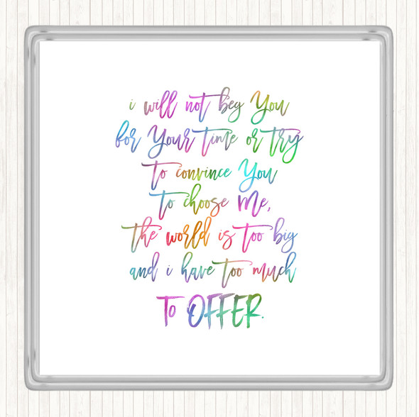 Too Much To Offer Rainbow Quote Drinks Mat Coaster