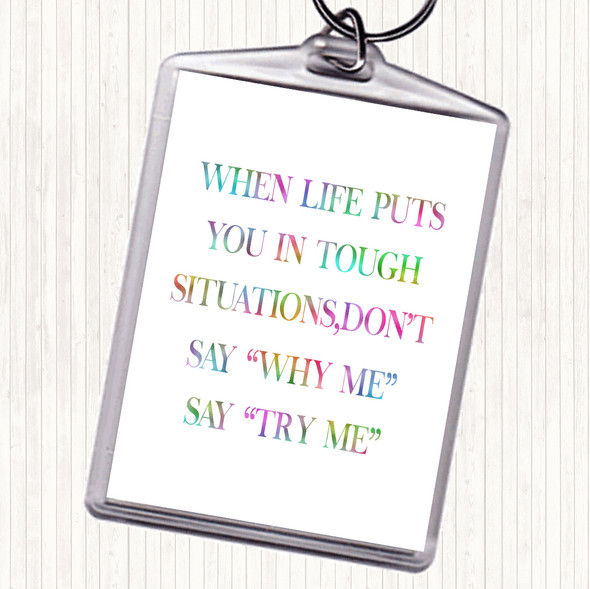 Tough Situations Rainbow Quote Bag Tag Keychain Keyring