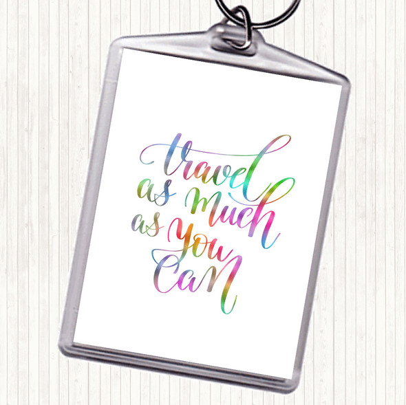 Travel As Much As Can Rainbow Quote Bag Tag Keychain Keyring
