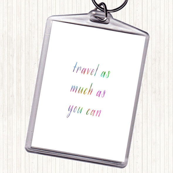 Travel As Much As You Can Rainbow Quote Bag Tag Keychain Keyring