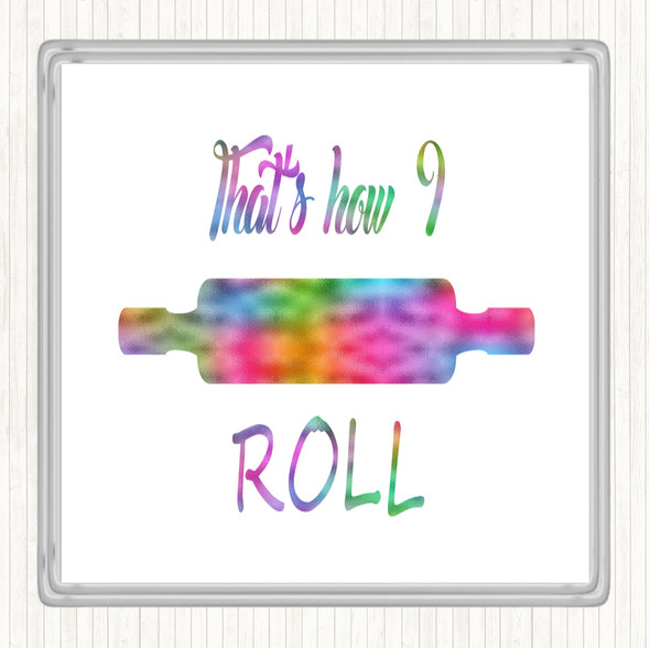 That's How I Roll Rainbow Quote Drinks Mat Coaster