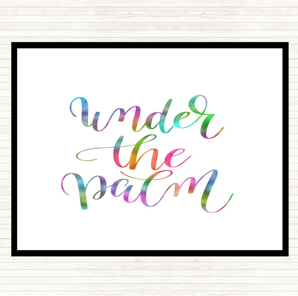 Under The Palm Rainbow Quote Dinner Table Placemat