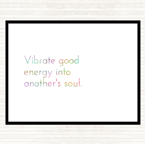 Vibrate Good Energy Rainbow Quote Dinner Table Placemat