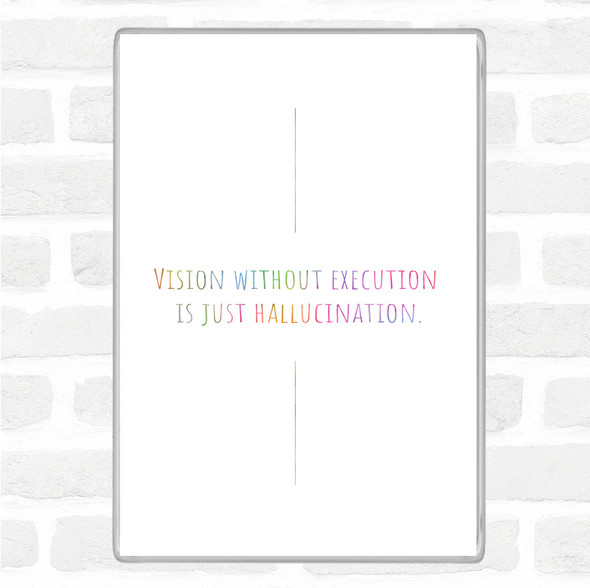 Vision Without Execution Rainbow Quote Jumbo Fridge Magnet