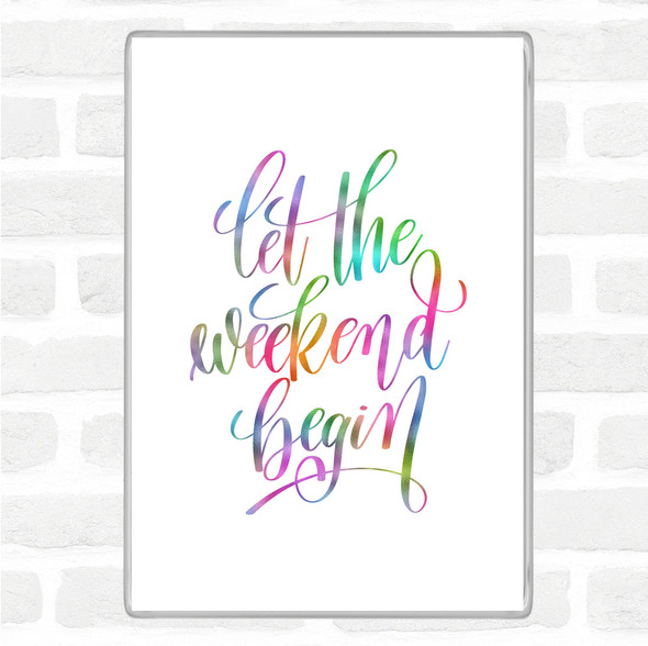 Weekend Begin Rainbow Quote Jumbo Fridge Magnet