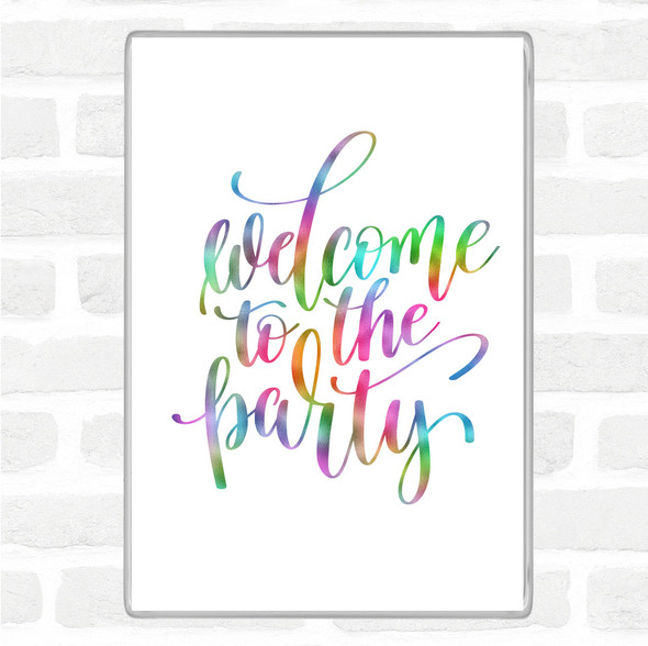 Welcome To Party Rainbow Quote Jumbo Fridge Magnet