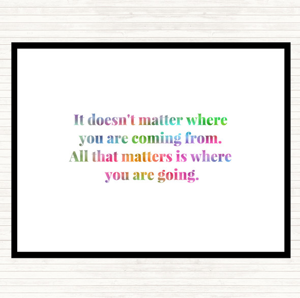 What Matters Is Where Your Going Rainbow Quote Dinner Table Placemat