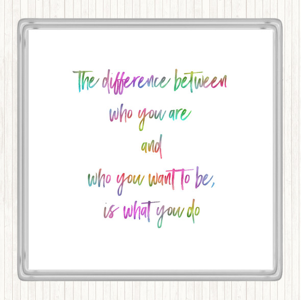 Who You Want To Be Rainbow Quote Drinks Mat Coaster